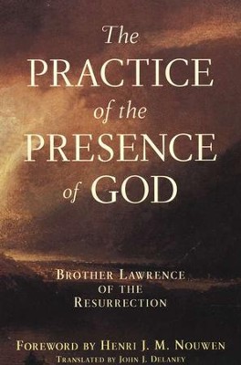 Practice of the Presence of God   -     By: Brother Lawrence
