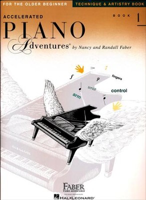 Accelerated Piano Adventures for the Older Beginner: Technique & Artistry Book 1  -     By: Nancy Faber, Randall Faber
