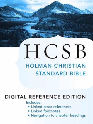 The Holy Bible: HCSB Digital Reference Edition: Holman Christian Standard Bible Optimized for Digital Readers - eBook  - 