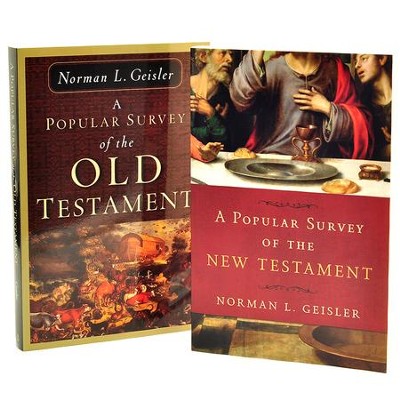 A Popular Survey of the Old Testament/New Testament, 2  Volumes  -     By: Norman L. Geisler
