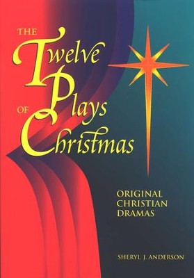 The Twelve Plays of Christmas: Original Christmas  Dramas  -     By: Sheryl J. Anderson
