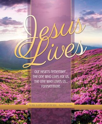 Jesus Lives (Psalm 25:1, NIV84) Bulletins, 100  - 