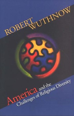 America and the Challenges of Religious Diversity  -     By: Robert Wuthnow
