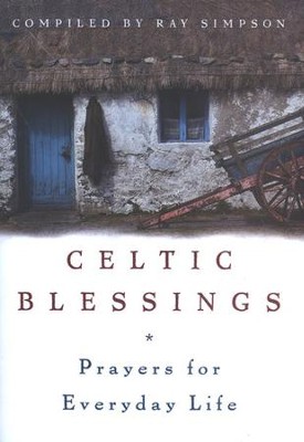 Celtic Blessings: Prayers for Everyday Life   -     By: Ray Simpson
