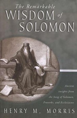 The Remarkable Wisdom of Solomon  -     By: Henry M. Morris
