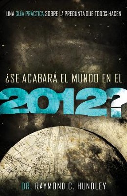 ?Se acabara el mundo en el 2012?: Una guia practica sobre la pregunta que todos hacen - eBook  -     By: Dr. Raymond C. Hundley
