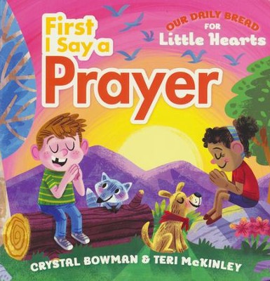 First I Say A Prayer - Our Daily Bread For Little Hearts: Crystal ...