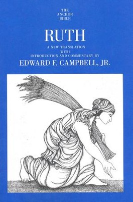 Ruth: Anchor Yale Bible Commentary [AYBC]   -     By: Edward F. Campbell Jr.
