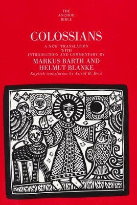 Colossians: Anchor Yale Bible Commentary [AYBC]   -     By: Markus Barth, Helmut Blanke
