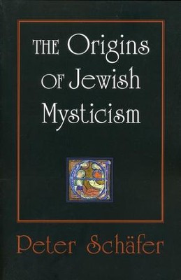 The Origins Of Jewish Mysticism: Peter Schafer: 9780691142159 