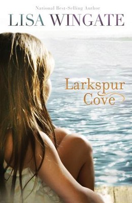 Larkspur Cove #1 - eBook   -     By: Lisa Wingate
