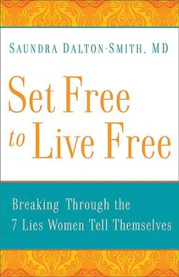 Set Free to Live Free: Breaking through the 7 Lies Women Tell Themselves - eBook  -     By: Saundra Dalton-Smith
