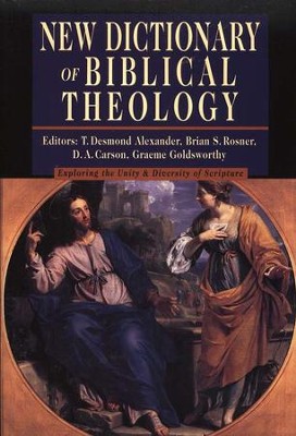 New Dictionary of Biblical Theology  -     Edited By: T. Desmond Alexander, Brian S. Rosner
