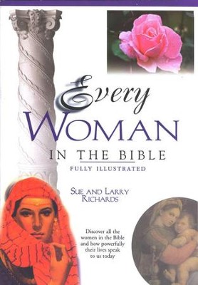 Every Woman in the Bible   -     By: Sue Richards, Larry Richards

