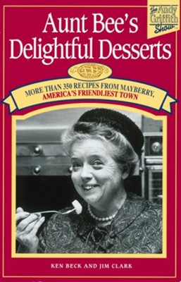 Aunt Bee's Delightful Desserts - eBook  -     By: Ken Beck
