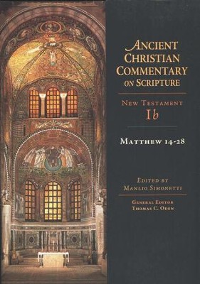 Matthew 14-28: Ancient Christian Commentary on Scripture, NT Volume 1b [ACCS]   -     Edited By: Manlio Simonetti, Thomas C. Oden
    By: Manlio Simonetti, ed.
