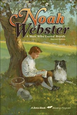 Abeka Noah Webster: A Man Who Loved Words   -     By: Elaine Cunningham
