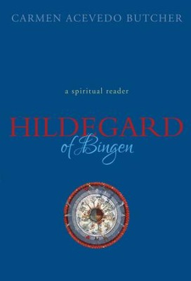 Hildegard of Bingen: A Spiritual Reader - eBook  -     By: Carmen Acevedo Butcher
