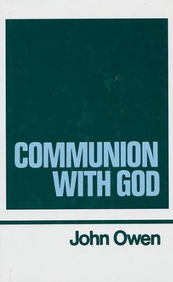 Communion With God: Works of John Owen- Volume II  -     By: John Owen
