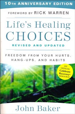 Life's Healing Choices Revised And Updated: Freedom From Your Hurts ...