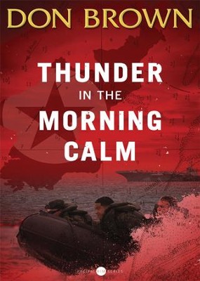 Thunder in the Morning Calm - eBook  -     By: Don Brown
