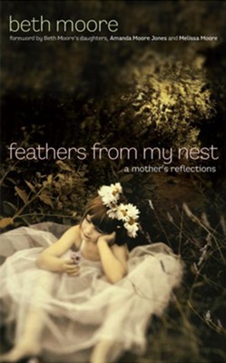 Feathers from My Nest - eBook  -     By: Beth Moore
