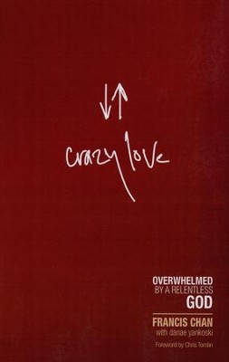 Crazy Love, Large Print  -     By: Francis Chan
