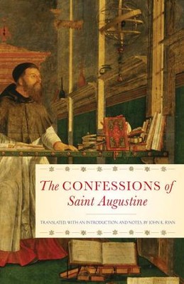 The Confessions of Saint Augustine - eBook  -     By: John K. Ryan
