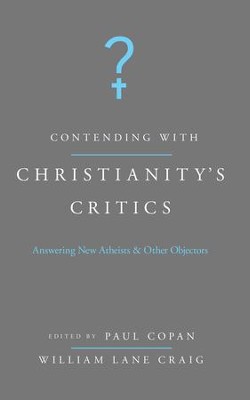 Contending with Christianity's Critics: Anwering New Atheists and Other Objectors - eBook  -     Edited By: Paul Copan, William Lane Craig
    By: Edited by Paul Copan & William Lane Craig
