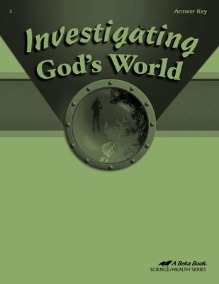 Abeka Investigating God's World Answer Key, Fourth Edition   - 