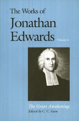 The Works of Jonathan Edwards, Volume 4: The Great Awakening  -     Edited By: C.C. Goen
    By: Jonathan Edwards
