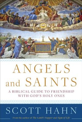 Angels and Saints - eBook  -     By: Scott Hahn

