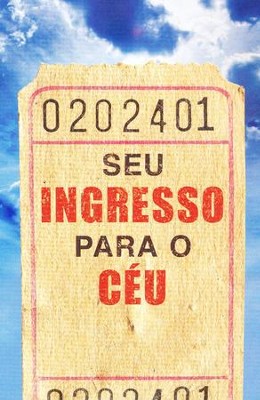 Your Ticket to Heaven (Portuguese): 9781682163344 - Christianbook.com