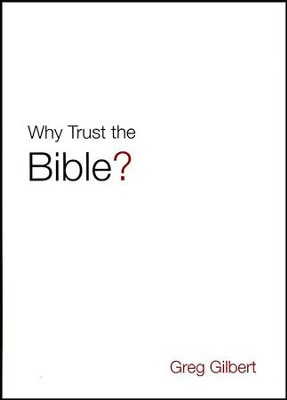 Why Trust the Bible? (ESV), Pack of 25 Tracts   -     By: Greg Gilbert
