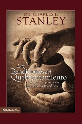 Las Bendiciones del quebrantamiento: Por que Dios permite que atravesemos tiempos dificiles - eBook  -     By: Charles F. Stanley
