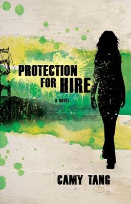 Protection for Hire: A Novel - eBook  -     By: Camy Tang
