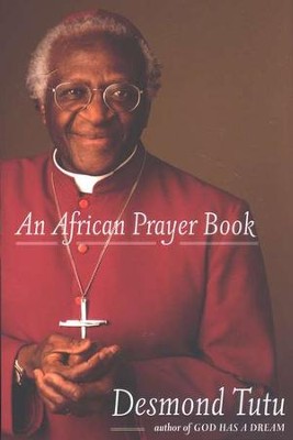 An African Prayer Book  -     By: Desmond Tutu
