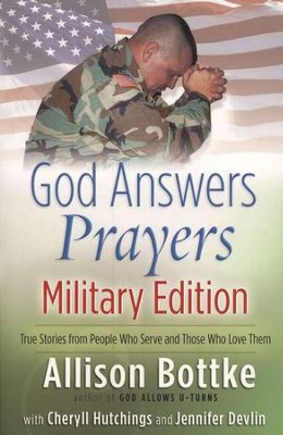 God Answers Prayers-Military Edition: True Stories from People Who Serve and Those Who Love Them  -     By: Allison Bottke, Cheryll Hutchings, Jennifer Devlin
