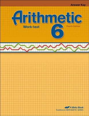 Abeka Arithmetic 6 Work-text Answer Key, Fourth Edition   - 