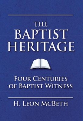 The Baptist Heritage - eBook  -     By: H. Leon McBeth
