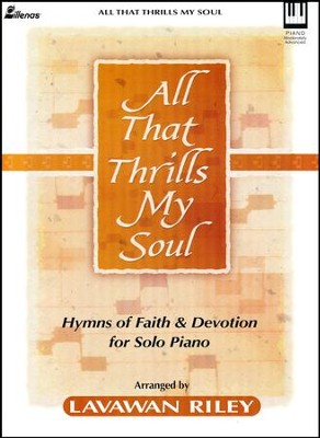 All That Thrills My Soul   -     By: Lavawan Riley
