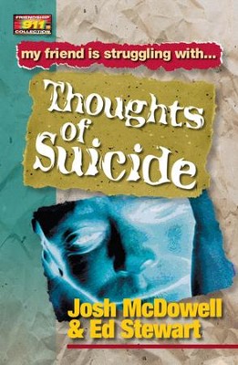 Friendship 911 Collection: My friend is struggling with.. Thoughts of Suicide - eBook  -     By: Josh McDowell, Ed Stewart
