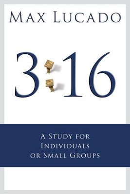 3:16: A Study for Small Groups - eBook  -     By: Max Lucado
