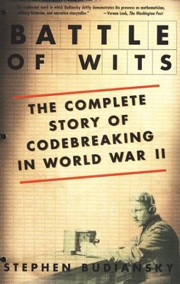 Battle of Wits: The Complete Story of Codebreaking in World War II  -     By: Stephen Budiansky
