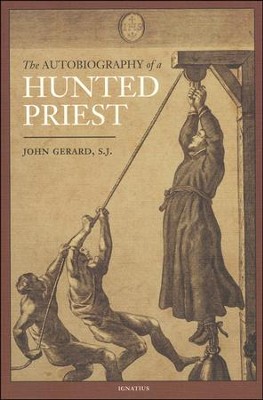 Autobiography of a Hunted Priest  -     By: John Gerard

