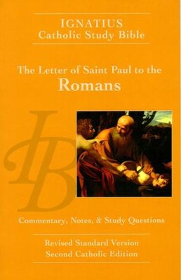 RSV-CE The Ignatius Study Bible: The Letter of St. Paul to Romans  -     By: Scott Hahn, Curtis Mitch
