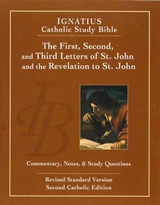 The First, Second and Third Letters of St. John and the Revelation to John (2nd Ed.): Ignatius Catholic Study Bible  -     By: Scott Hahn, Curtis Mitch
