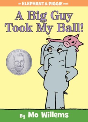 A Big Guy Took My Ball!  -     By: Mo Willems
    Illustrated By: Mo Willems
