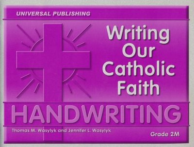 Writing Our Catholic Faith: Manuscript, Grade 2M  -     By: Thomas M. Wasylyk
