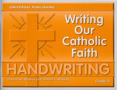 Writing Our Catholic Faith: Cursive, Grade 3  -     By: Thomas M. Wasylyk
